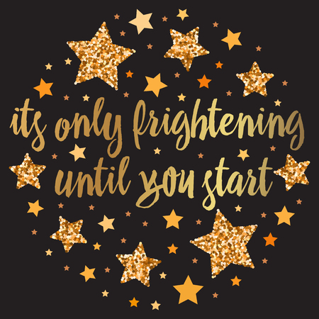 Its only frightening until you start. Hand drawn motivation, inspiration phrase. Isolated print.のイラスト素材