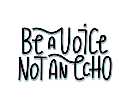 Be a Voice not and Echo - hand drawn lettering poster concept. Modern typography lettering poster. T-shirt and clothes print. Vector EPS 10のイラスト素材