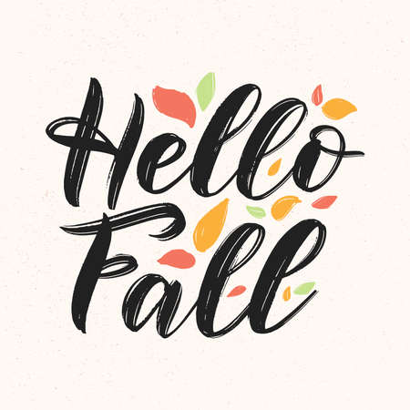 Hello Fall modern brush calligraphy text poster. Autumn greeting card concept with colorful leaves....