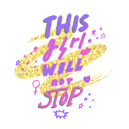 This girl will not stop. Hand drawn lettering with female gender sign mirror of Venus and stars on golden glitter paint background. Vector illustrationのイラスト素材