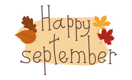 Happy September hand lettering text with autumn leaves. concept advertising september. Vector illustration as poster, postcard, greeting card, invitation template.のイラスト素材