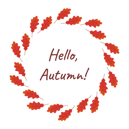 Circle wreath with textured red oak leaves and typography Hello Autumn. Flat vector illustration. Perfect for card, poster, scrapbooking, invitation, packaging, printのイラスト素材