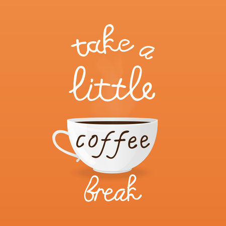 Vector illustration with cup of coffee and inscription Take a Little Coffee Break on orange background. For poster, cover, package design, card, web and advertising banner.のイラスト素材