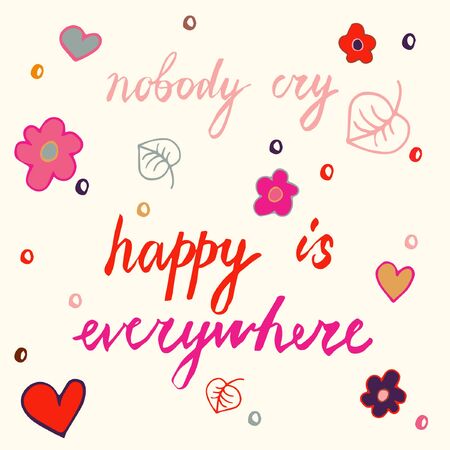 Hand drawn greeting card. Words nobody cry, happy is everywhereのイラスト素材