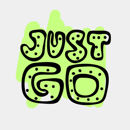 Text traveling slogan lettering. 'Just go'. Can be used on banners, cards.のイラスト素材