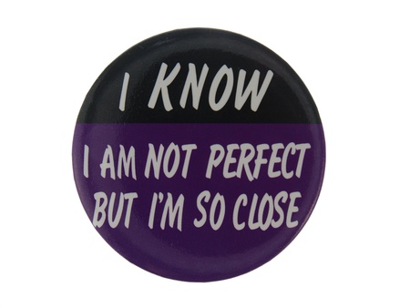 Badge with text i know i am not perfect but i am so closeの写真素材