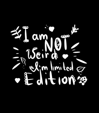 I am not weird. I'm limited edition. Inscription with illustrationsの写真素材