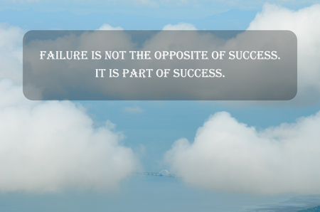 Inspirational Motivating Quote on nature background. Failure is not the opposite of success. It is part of success.の写真素材