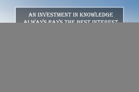 Inspirational Motivating Quote on nature background. An investment in knowledge always pays the best...