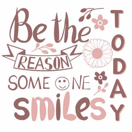 Vector hand lettering be the reason someone smiles today with pastel-colored decorのイラスト素材