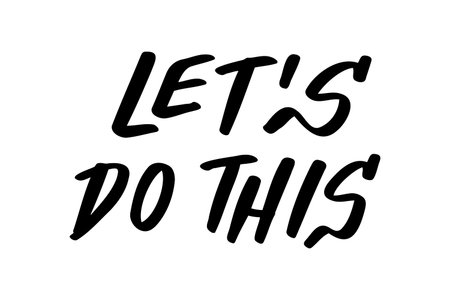lets do this inspiring banner, motivational hand drawn quote, lettering or typography font. doodle element isolated on white background.のイラスト素材