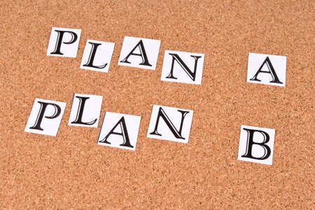 Plan A or plan B on cork-board