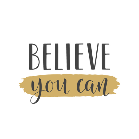 Vector illustration. Handwritten lettering of Believe You Can. Objects isolated on white background.のイラスト素材
