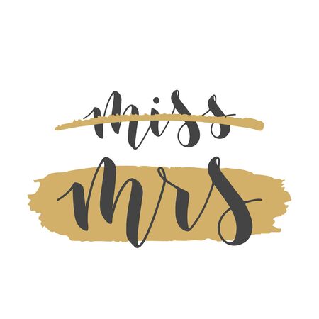 Vector illustration. Handwritten Lettering of Miss to Mrs. Template for Banner, Greeting Card, Postcard, Wedding Invitation, Poster or Sticker. Objects Isolated on White Background.のイラスト素材