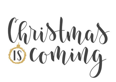 Handwritten Lettering of Christmas Is Coming. Template for Banner, Invitation, Party, Postcard, Poster, Print, Sticker or Web Product. Objects Isolated on White Background. Vector Stock Illustration.のイラスト素材
