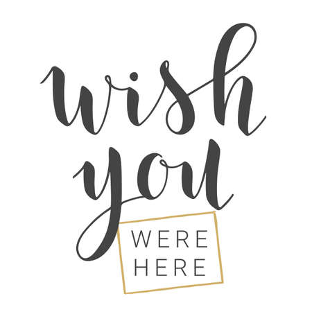 Vector Illustration. Handwritten Lettering of Wish You Were Here. Template for Banner, Greeting Card, Postcard, Invitation, Party, Poster or Sticker. Objects Isolated on White Background.のイラスト素材