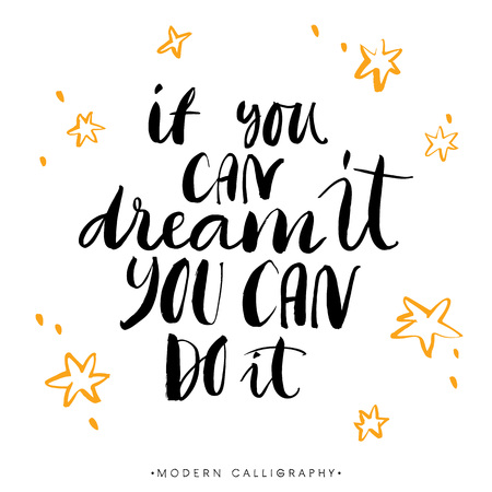 If you can dream it, you can do it. Modern brush calligraphy. Handwritten ink lettering. Hand drawn design elements.のイラスト素材