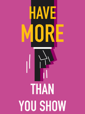 Word HAVE MORE THAN YOU SHOWのイラスト素材