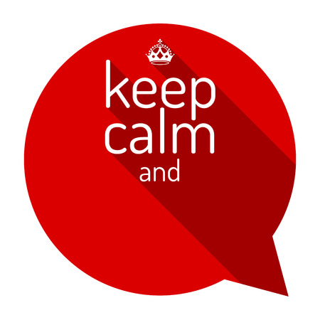 Keep calm red talk bubble. Motivational quote and keep calm crown. Empty template. Flat style design, vector illustration. Keep calm.のイラスト素材