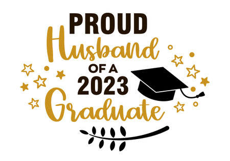 Proud Husband of a 2023 Graduate . Trendy calligraphy inscription with black hatのイラスト素材