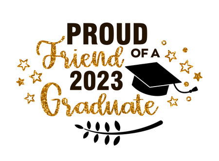 Proud Friend of a 2023 Graduate . Trendy calligraphy inscription with black hat and gold glitterのイラスト素材