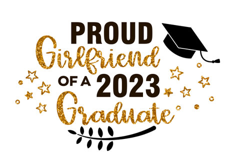 Proud Girlfriend of a 2023 Graduate . Trendy calligraphy inscription with black hat and gold glitterのイラスト素材