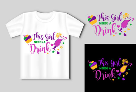 This girl need a drink. Mardi Gras vector design with cocktails and cupcake. Design On the mockup of a T shirtのイラスト素材