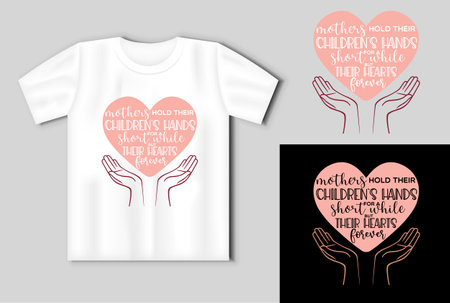 Hands holding a heart with an inscription MOTHERS HOLD HEIR CHILDRENS HANDS FOR A SHORT WHILE BUT THEIR HEARTS FOREVERのイラスト素材