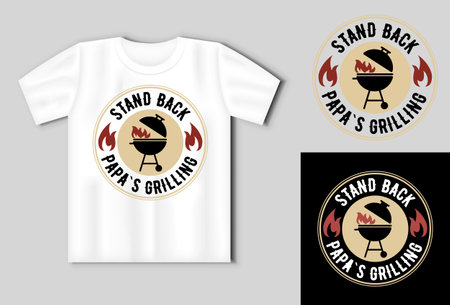 Stand Back Papa s Grilling. Vector lettering for t shirt, poster, card. Funny BBQ concept with t-shirt mockupのイラスト素材