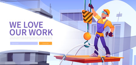 We love our work web banner. Builder on construction site, worker character in hardhat and overalls...
