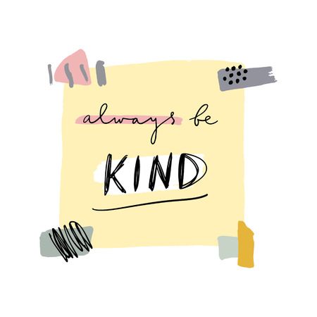 Fast lettered sign Always be kind, paper cutout style, isolated decor elements. Vector illustration, clipart. Good for mugs, t-shirts, notebooks, posters and postcards.のイラスト素材