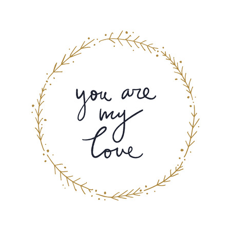 Vector boho floral frame and sign You are my love. Single image on white background, template.のイラスト素材