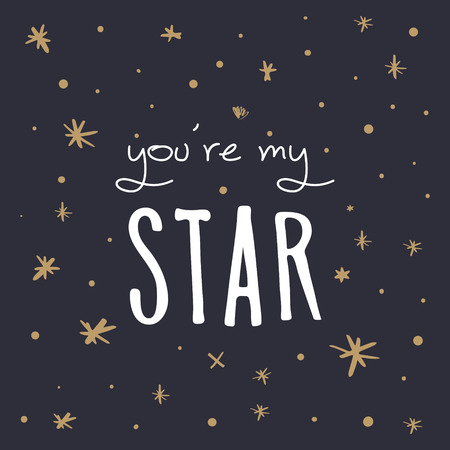 Hand lettered You are my star text, type label, print. Unique stylish calligraphy design for posters, cards, mugs, clothes and other. Vector Illustration, clipart.のイラスト素材