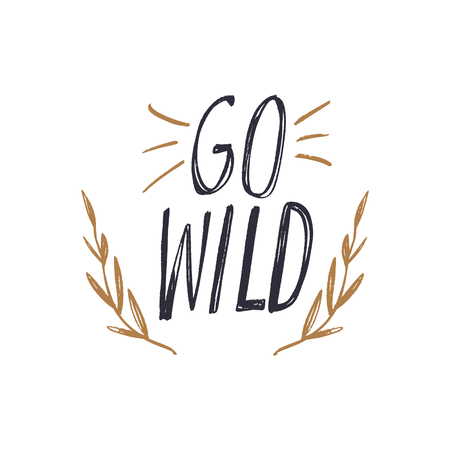 Go wild lettering inscription in the boho tribal frame. Poster and banner element, postcard, gift card, print for t-shirt and more, sticker, label and other. Isolated on whiteのイラスト素材