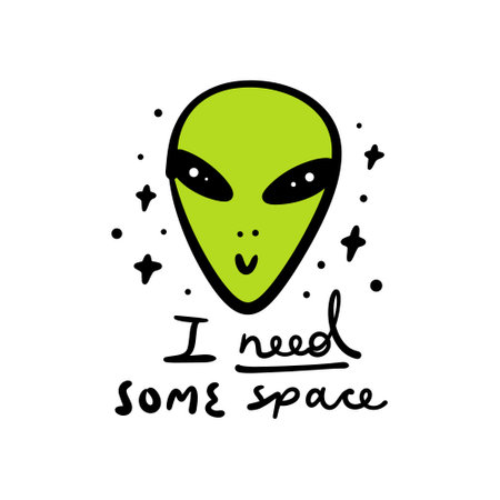 I need some space cute alien face cosmos astronomy funny quote vector clipart lettering. Calligraphy...