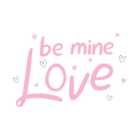 be mine love. Hand drawn creative calligraphy and brush pen lettering isolated on white background. design for holiday greeting card and invitation wedding, Birthday, Valentine s day and Happy love dayのイラスト素材