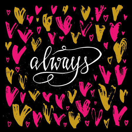 Always. Valentines day greeting card with calligraphy. Hand drawn design elements. Handwritten modern brush lettering.のイラスト素材