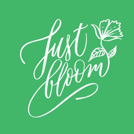 Just bloom - motivational, inspirational quote, hand-written text, lettering, vector illustration isolated on background. Just Bloom inspirational lettering, calligraphy, hand-written textのイラスト素材