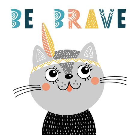 Cute nursery poster with tribal elements, cat and phrase: be brave. Adventure theme. Vector illustration for invitations, greeting cards, posters, t-shirts. Cute scandinavian design.のイラスト素材