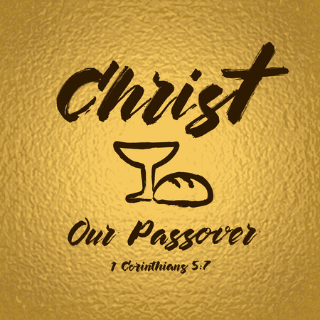 Christ our passover celebrating lettering card. Bible hand lettering, Jesus Christ our passover made with bowl and bread. Christian Easter backgroundのイラスト素材