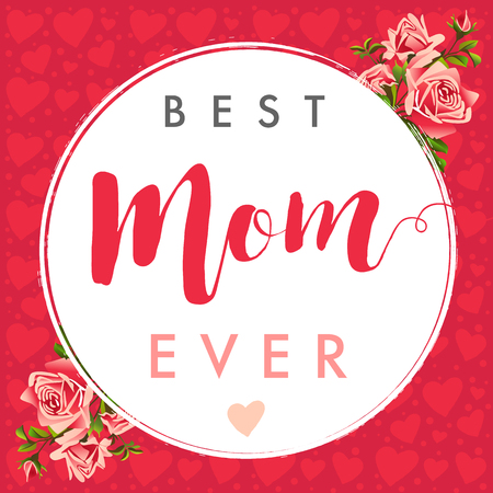 Best mom calligraphy rose banner. Happy mother's day layout design with lettering, roses, frame and red hearts background. Best mom ever cute vector feminine design for menu, flyer, card, invitationのイラスト素材