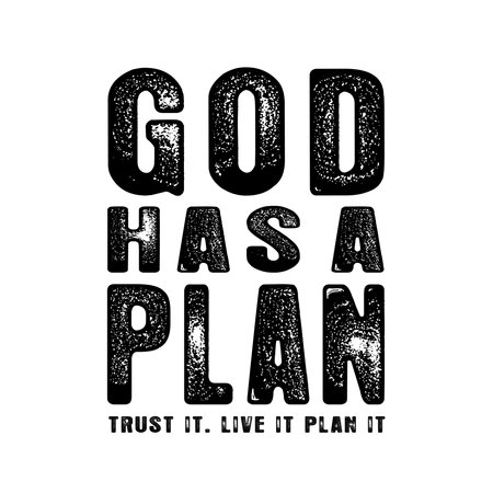 God has a plan, t shirt christian design. Trust it. Live it, plan it. religious vector typographyのイラスト素材