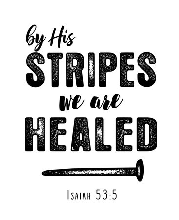 By His stripes we are healed, Christian lettering. Isaiah 53:5, bible quote print design for church hoodie or youth sweatshirt. Vector illustrationのイラスト素材