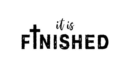 It Is Finished Bible motivational phrase. Grunge style text. Creative typography with the cross of Jesus Christ. Religious horizontal banner. T-shirt graphic. Gift logo idea.のイラスト素材
