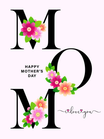 Mom, Happy Mother's Day lettering with flowers. I love you mom - elegant calligraphy for greeting card. Vector illustrationのイラスト素材