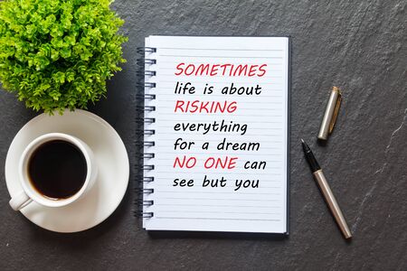 Inspirational quote- Sometimes life is about risking everything for a dream no one can see but youの写真素材