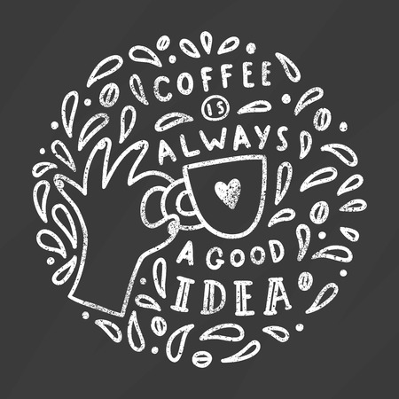 Coffee is always a good idea. Chalkboard art on a blackboard. Vector doodle  illustration.のイラスト素材