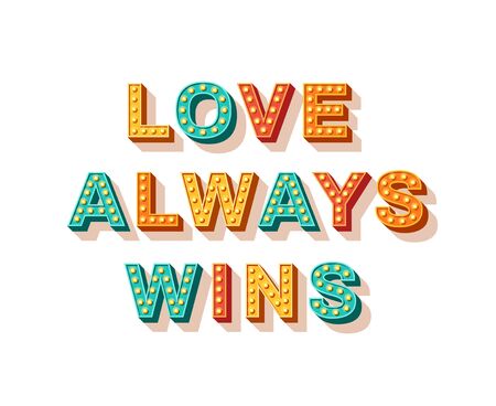 Love always wins. Motivational poster design, retro font colorful typography. Text lettering, inspirational positive saying.のイラスト素材