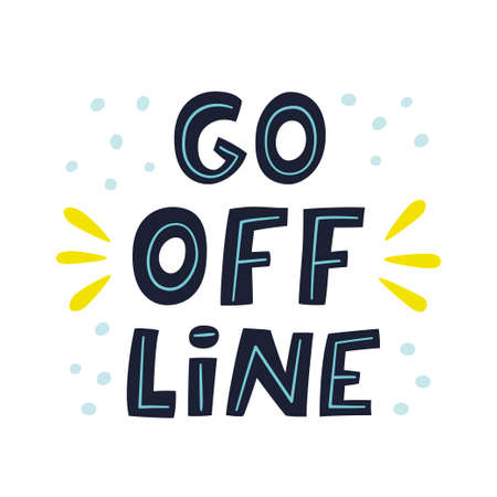 Go Offline. Hand lettered quote. Prevention of digital autism and information dependency. Hand drawn vector illustration on white backgroundのイラスト素材