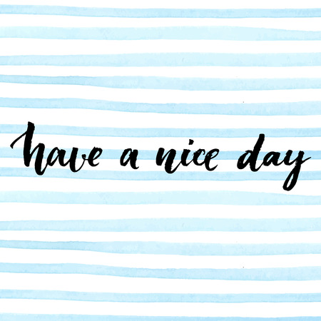 Have a nice day. Vector lettering for cards, prints and social media content, fashion design. Positive quote.のイラスト素材